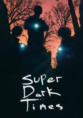 Super Dark Times