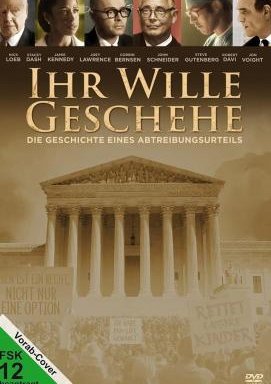 Ihr Wille geschehe - Die Geschichte eines Abtreibungsurteils