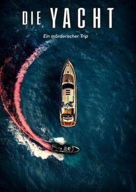 Die Yacht - Ein mörderischer Trip