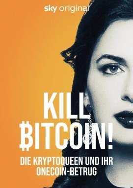 Kill Bitcoin! Die Kryptoqueen und ihr OneCoin-Betrug - Staffel 1